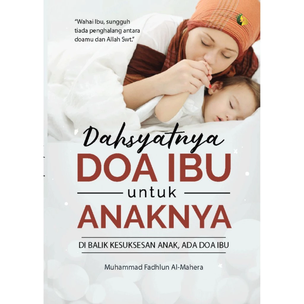 Dahsyatnya Doa Ibu untuk Anaknya