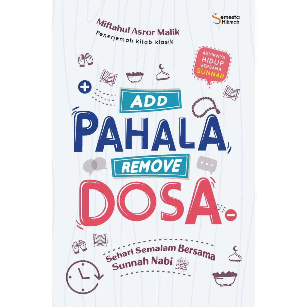 Add Pahala Remove Dosa; Sehari Semalam Bersama Sunnah Nabi