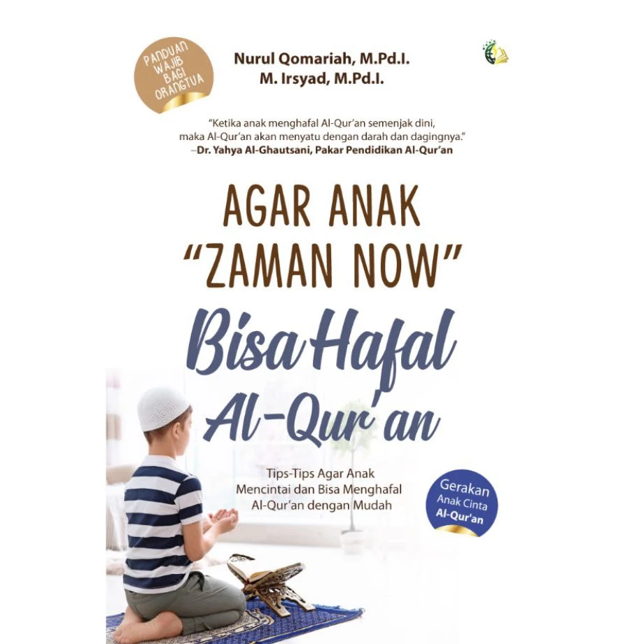 Agar Anak Zaman Now Bisa Hafal Al-Qur'an