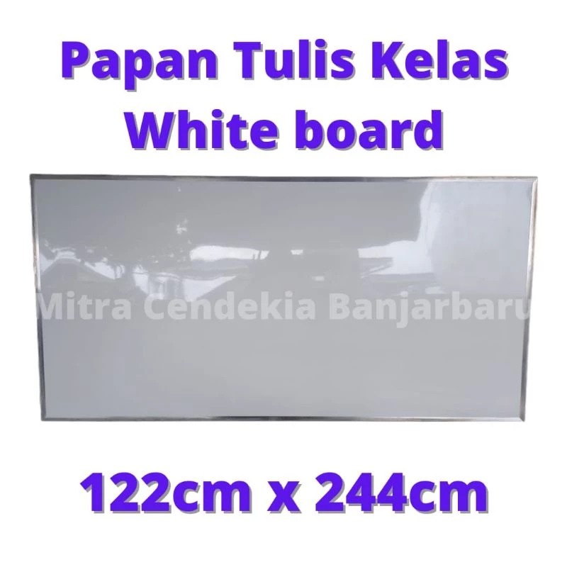 (Mohon baca deskripsi) Papan Tulis Kelas White board 120cm x 200cm / 122cm x 244cm(free ongkir bjm,mtp kota dan banjarbaru)