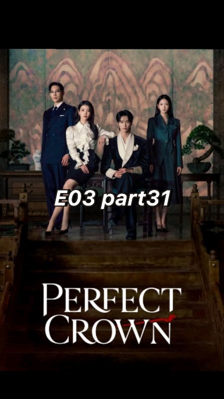 Perfect Crown E03 part31 #perfectcrown