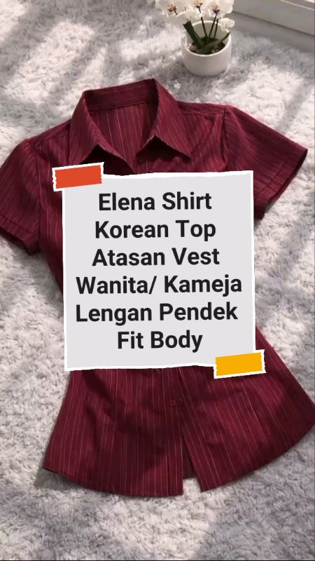 Elena Shirt Korean Top Atasan Vest Wanita/ Kameja Lengan Pendek Fit Body#DiskonRacunShopee #spilbawaberkahshope #fypdongggggg #RacunShopeeVideoViral